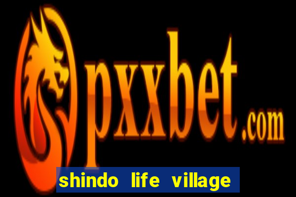 shindo life village blaze private server codes